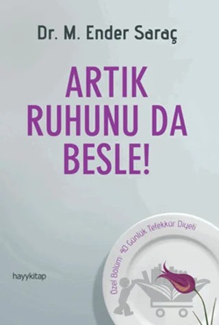 Artık Ruhunu da Besle! – Ender Saraç – Hayykitap kitap kapağı