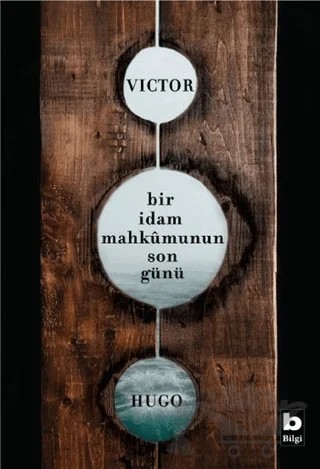 Bir İdam Mahkumunun Son Günü – Victor Hugo – Bilgi Yayınevi kitap kapağı
