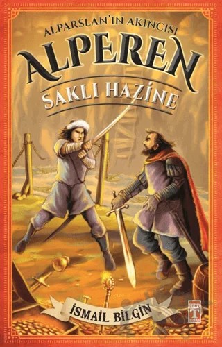Alparslan'ın Akıncısı Alperen - Saklı Hazine – İsmail Bilgin – İlk Genç Timaş kitap kapağı