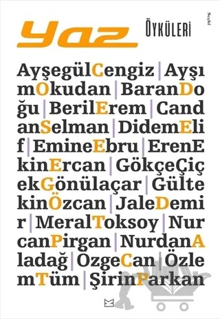 Yaz Öyküleri – Ayşegül Cengiz, Ayşım Okudan, Baran Doğu, Beril Erem, Candan Selman, Didem Elif, Emine Ebru, Eren Ekin Ercan, Gökçe Çiçek Gönülaçar, Gültekin Özcan, Jale Demir, Meral Toksoy, Nurcan Pirgan, Nurdan Aladağ, Özge Can, Özlem Tüm, Şirin Parkan – Kafe Kültür Yayıncılık kitap kapağı
