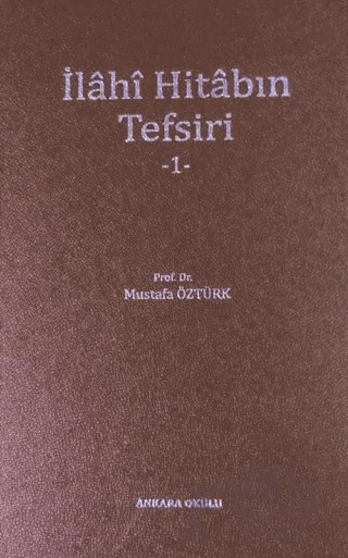 İlahi Hitabın Tefsiri - 1 – Mustafa Öztürk – Ankara Okulu Yayınları kitap kapağı