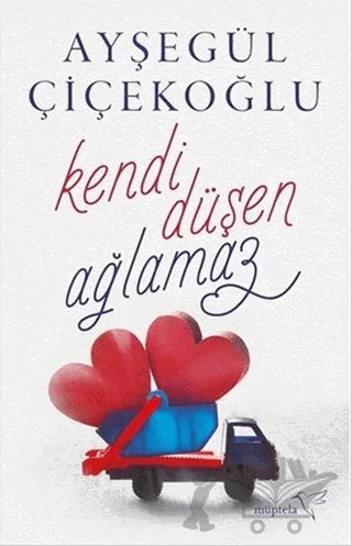 Kendi Düşen Ağlamaz – Ayşegül Çiçekoğlu – Müptela Yayınları kitap kapağı