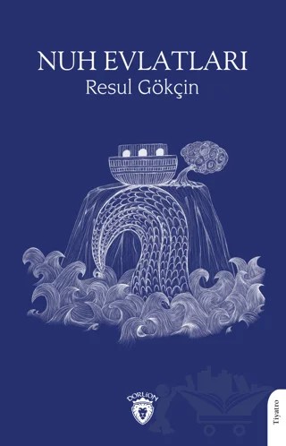 Nuh Evlatları – Resul Gökçin – Dorlion Yayınları kitap kapağı