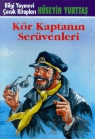 Kör Kaptanın Serüvenleri – Hüseyin Yurttaş – Bilgi Yayınevi kitap kapağı