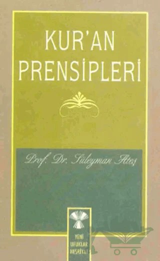 Kur’an Prensipleri – Süleyman Ateş – Yeni Ufuklar Neşriyat kitap kapağı