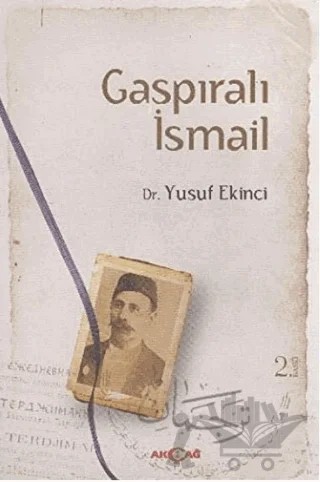 Gaspıralı İsmail – Yusuf Ekinci – Akçağ Yayınları kitap kapağı