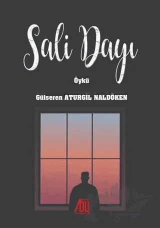Sali Dayı – Gülseren Aturgil Naldöken – Baygenç Yayıncılık kitap kapağı
