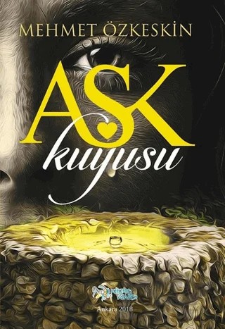 Aşk Kuyusu – Mehmet Özkeskin – Kültür Ajans Yayınları kitap kapağı