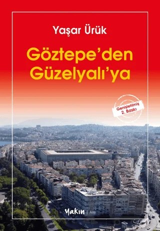 Göztepe’den Güzelyalı’ya – Yaşar Ürük – Yakın Kitabevi kitap kapağı