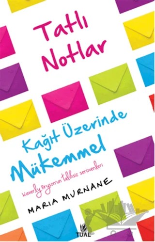 Tatlı Notlar - Kağıt Üzerinde Mükemmel – Maria Murnane – Tual Yayınları kitap kapağı