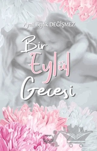 Bir Eylül Gecesi – Aynil Beylik Değişmez – Agapi Yayınları kitap kapağı