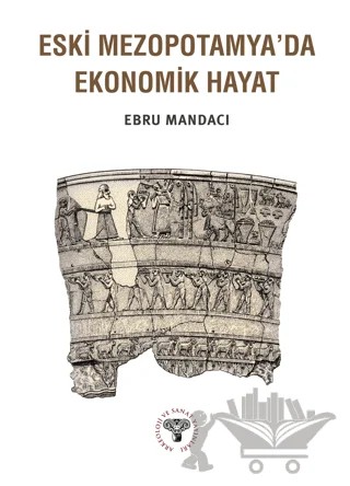 Eski Mezopotamya'da Ekonomik Hayat – Ebru Mandacı – Arkeoloji ve Sanat Yayınları kitap kapağı