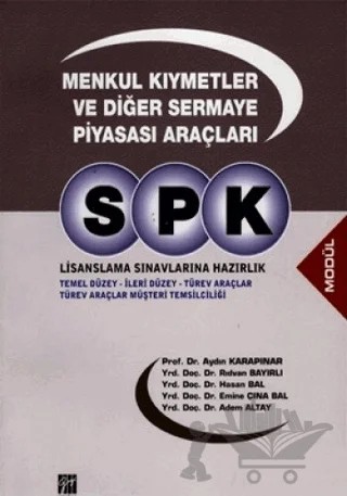 SPK Lisanslama Sınavlarına Hazırlık - Menkul Kıymetler ve Diğer Sermaye Piyasası Araçları – Adem Altay, Aydın Karapınar, Emine Çına Bal, Hasan Bal, Rıdvan Bayırlı – Gazi Kitabevi kitap kapağı