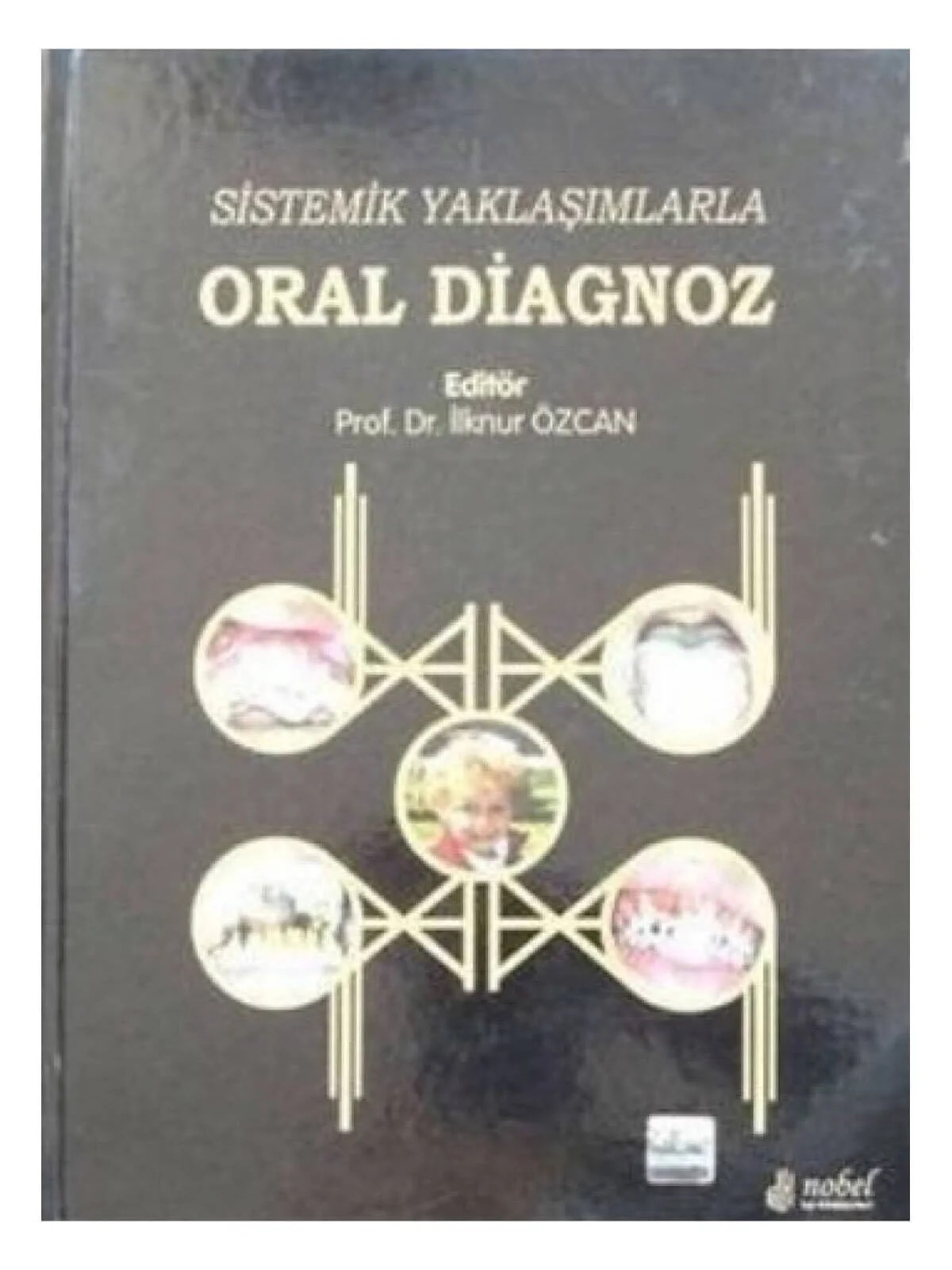 Sistemik Yaklaşımlarla Oral Diagnoz – - – Nobel Tıp Kitabevleri kitap kapağı