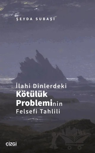 İlahi Dinlerdeki Kötülük Probleminin Felsefi Tahlili – Çizgi Kitabevi Yayınları kitap kapağı