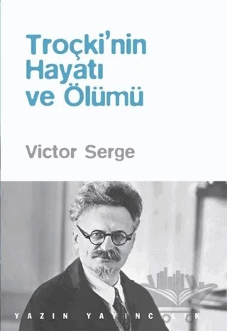 Troçki’nin Hayatı ve Ölümü – Victor Serge – Yazın Yayıncılık kitap kapağı