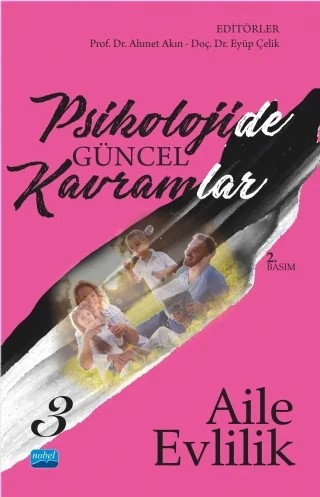 Psikolojide Güncel Kavramlar - 3 - AİLE-EVLİLİK – Eyüp Çelik, Mehmet Kaya, Neslihan Arıcı, Tuğba Yılmaz Bingöl, Hakan SARIÇAM, İbrahim Demirci, Banu Yıldız, Fatih Usta, Işıl Tekin, Halime Güngör, Zeynep Akkuş – Nobel Akademik Yayıncılık kitap kapağı