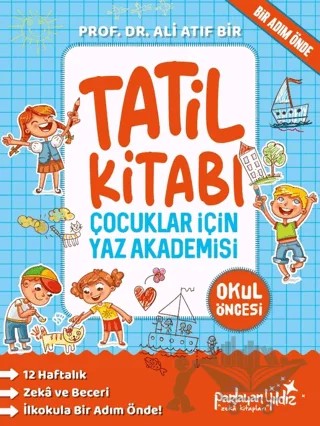Çocuklar İçin Yaz Akademisi Okul Öncesi Tatil Kitabı – Kolektif – Parlayan Yıldız kitap kapağı
