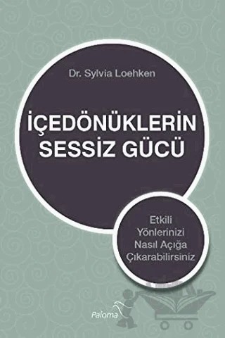 İçedönüklerin Sessiz Gücü – Sylvia Loehken – Paloma Yayınevi kitap kapağı
