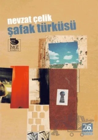 Şafak Türküsü – Nevzat Çelik – İmge Kitabevi Yayınları kitap kapağı