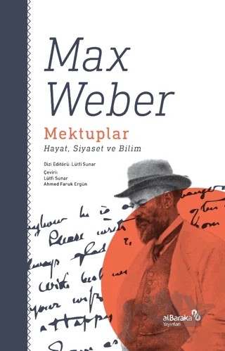 Mektuplar: Hayat, Siyaset ve Bilim – Max Weber – Albaraka Yayınları kitap kapağı