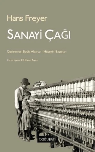 Sanayi Çağı – Hans Freyer – Doğu Batı Yayınları kitap kapağı