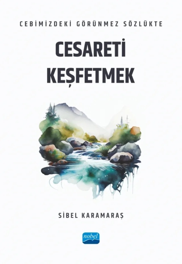 Cebimizdeki Görünmez Sözlükte CESARETİ KEŞFETMEK – Sibel Karamaraş – Nobel Akademik Yayıncılık kitap kapağı