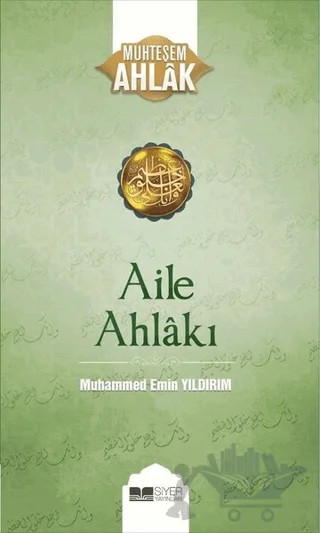 Aile Ahlakı – Muhammed Emin Yıldırım – Siyer Yayınları kitap kapağı