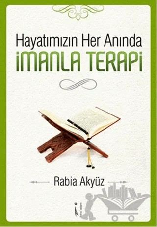 Hayatımızın Her Anında İmanla Terapi – Rabia Akyüz – İkinci Adam Yayınları kitap kapağı