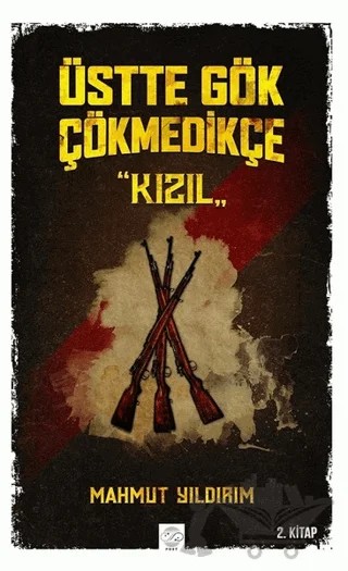 Üstte Gök Çökmedikçe - Kızıl (2. Kitap) – Mahmut Yıldırım – Post Yayınevi kitap kapağı