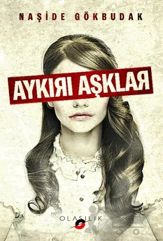 Aykırı Aşklar – Naşide Gökbudak – Olasılık Yayınları kitap kapağı