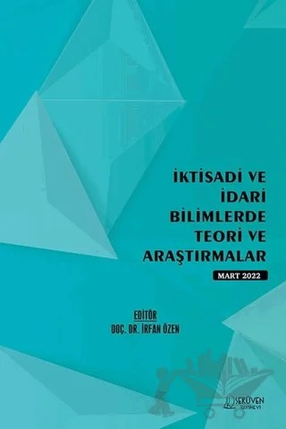 İktisadi ve İdari Bilimlerde Teori ve Araştırmalar - Mart 2022 – Kolektif – Serüven Yayınevi kitap kapağı