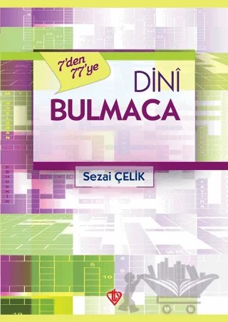 7'den 77'ye Dini Bulmaca Kitabı – Sezai Çelik – Türkiye Diyanet Vakfı Yayınları kitap kapağı