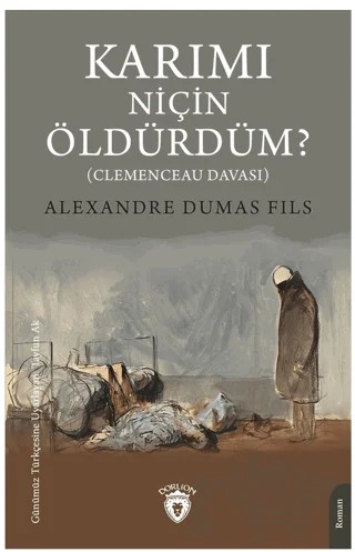 Karımı Niçin Öldürdüm? – Alexandre Dumas Fils – Dorlion Yayınları kitap kapağı