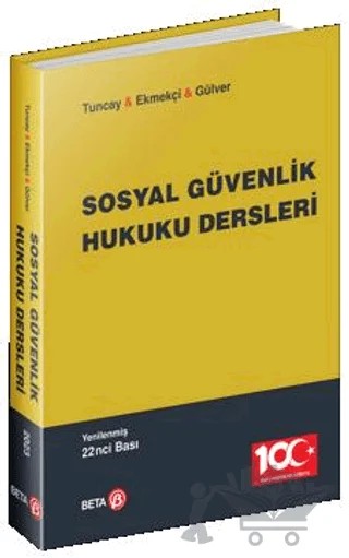 Sosyal Güvenlik Hukuku Dersleri – A. Can Tuncay, Ömer Ekmekçi – Beta Yayınevi kitap kapağı