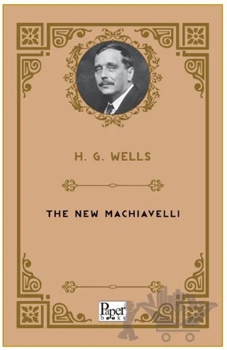 The New Machiavelli – H. G. Wells – Paper Books kitap kapağı