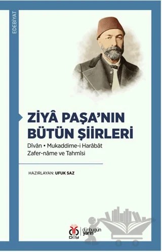 Ziyâ Paşa’nın Bütün Şiirleri Dîvân Mukaddime-i Harâbât • Zafer-nâme ve Tahmîsi – Kollektif – DBY Yayınları kitap kapağı