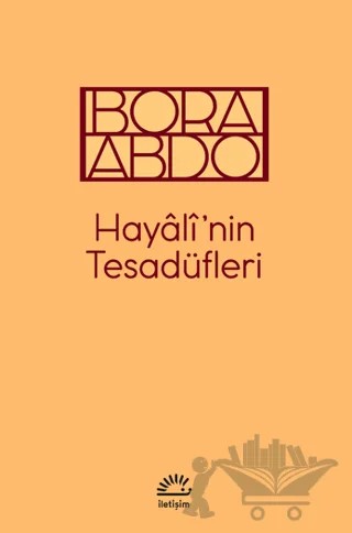 Hayali'nin Tesadüfleri – Bora Abdo – İletişim Yayınevi kitap kapağı