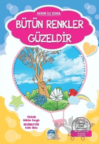 Bütün Renkler Güzeldir - Kerem ile Zehra – Gülsüm Cengiz – Martı Çocuk Yayınları kitap kapağı