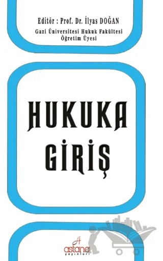 Hukuka Giriş – İlyas Doğan – Astana Yayınları kitap kapağı