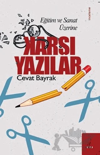 Eğitim ve Sanat Üzerine Karşı Yazılar – Cevat Bayrak – Şyk Kitap kitap kapağı