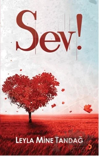 Sev! – Leyla Mine Tandağ – Cinius Yayınları kitap kapağı