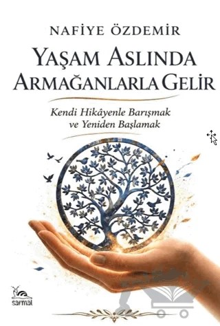 Yaşam Aslında Armağanlarla Gelir – Nafiye Özdemir – Sarmal Kitabevi kitap kapağı