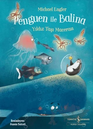 Penguen ile Balina - Yıldız Taşı Macerası – Michael Engler – İş Bankası Kültür Yayınları kitap kapağı