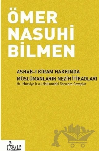 Ashab-ı Kiram Hakkında Müslümanların Nezih İtikadları – Ömer Nasuhi Bilmen – Risale Yayınları kitap kapağı