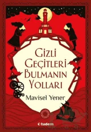 Gizli Geçitleri Bulmanın Yolları – Mavisel Yener – Tudem Yayınları kitap kapağı