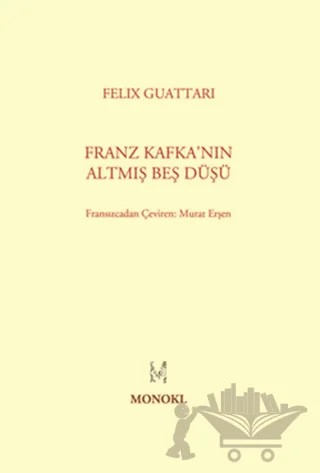 Franz Kafka’nın Altmış Beş Düşü – Felix Guattari – MonoKL Yayınları kitap kapağı