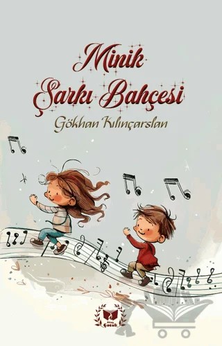 Minik Şarkı Bahçesi – Gökhan Kılınçarslan – Ateş Yayınları kitap kapağı