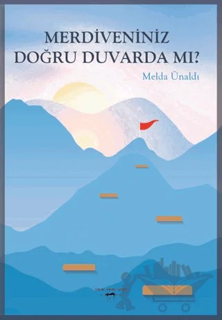 Merdiveniniz Doğru Duvarda mı ? – Melda Ünaldı – Sokak Kitapları Yayınları kitap kapağı