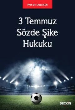 3 Temmuz Sözde Şike Hukuku – Ersan Şen – Seçkin Yayıncılık kitap kapağı